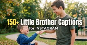 150+ Little Brother Captions for Instagram