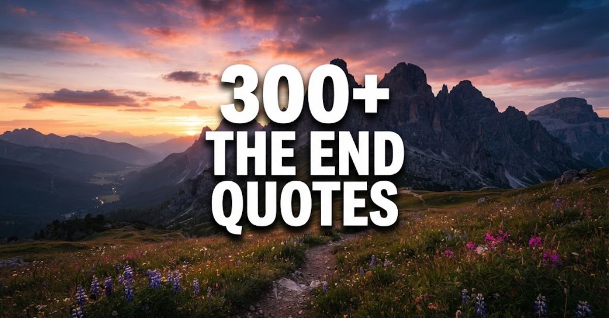 300+ The End Quotes