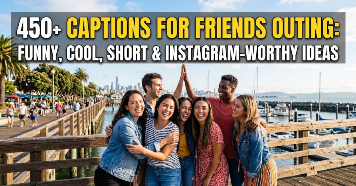 Captions for Friends Outing