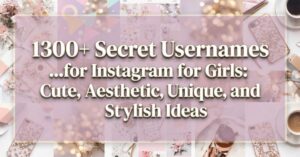 Secret Usernames for Instagram for Girls