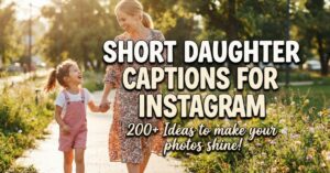 Short Daughter Captions for Instagram